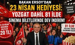 Bakan Ersoy'dan 23 Nisan Hediyesi: Yozgat Dahil 81 İlde Sinema Biletlerinde Dev İndirim!