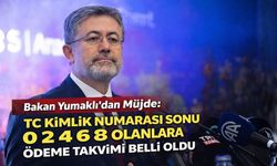 Bakan Yumaklı’dan Müjde: TC Kimlik Numarası Sonu 0 2 4 6 8 Olanlara Ödeme Takvimi Belli Oldu