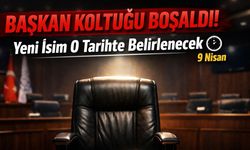 Başkan Koltuğu Boşaldı! Yeni İsim O Tarihte Belirlenecek