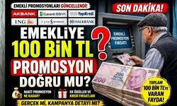 Emekliye 100 bin TL Promosyon Doğru mu? Emekliye Hangi Banka 100 bin TL Promosyon Veriyor?
