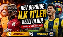 Galatasaray Fenerbahçe Derbisinde İlk 11’ler Açıklandı