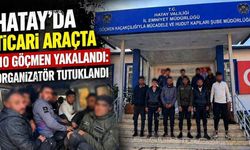 Hatay'da Ticari Araçta 10 Göçmen Yakalandı: Organizatör Tutuklandı