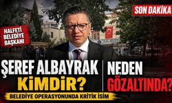 Halfeti Belediye Başkanı Şeref Albayrak Kimdir? Şeref Albayrak Neden Gözaltında?