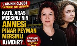 Kahramanmaraş Katili Aras Mersinli'nin Annesi Pınar Peyman Mersinli Kimdir?