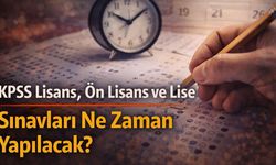 KPSS Lisans, Ön Lisans ve Lise Sınavları  Başvuruları Ne Zaman Yapılacak?