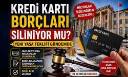 Kredi Kartı Borçları Siliniyor mu? Yeni Yasa Teklifi Gündemde