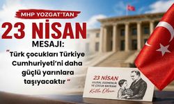 MHP Yozgat’tan 23 Nisan Mesajı: “Türk Çocukları Türkiye Cumhuriyeti’ni Daha Güçlü Yarınlara Taşıyacaktır”