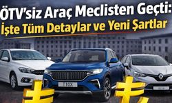 ÖTV'siz Araç Meclisten Geçti: İşte Tüm Detaylar ve Yeni Şartlar