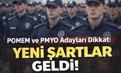 POMEM ve PMYO Adayları Dikkat: Yeni Şartlar Geldi!