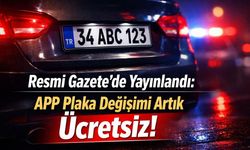 Resmi Gazete’de Yayınlandı: APP Plaka Değişimi Artık Ücretsiz!