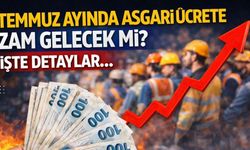 Temmuz Ayında Asgari Ücrete Zam Gelecek mi? İşte Detaylar...