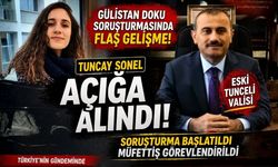 Tuncay Sonel Kimdir? Gülistan Doku Soruşturmasında Açığa Alındı!