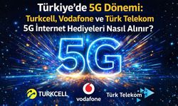 Türkiye'de 5G Dönemi: Turkcell, Vodafone ve Türk Telekom 5G İnternet Hediyeleri Nasıl Alınır?