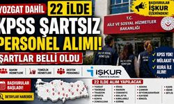 Yozgat Dahil 22 İlde KPSS Şartsız Personel Alımı! Şartlar Belli Oldu