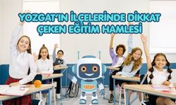 Yozgat’ın İlçelerinde Dikkat Çeken Eğitim Hamlesi