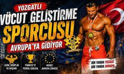 Yozgatlı Vücut Geliştirme Sporcusu Avrupa’ya Gidiyor