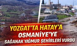 Yozgat'ta Hatay'a Sağanak Yağmur Şehirleri Vurdu