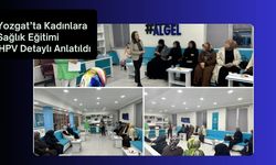 Yozgat’ta Kadınlara Sağlık Eğitimi: HPV Detaylı Anlatıldı