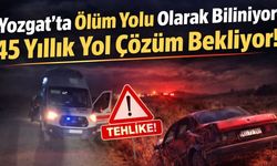 Yozgat'ta Ölüm Yolu Olarak Biliniyor: 45 Yıllık Yol Çözüm Bekliyor!