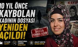 10 Yıl Önce Kaybolan Kadının Dosyası Yeniden Açıldı: 6 Şüpheli Gözaltında