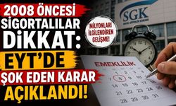 2008 Öncesi Sigortalılar Dikkat: EYT'de Şok Eden Karar Açıklandı!