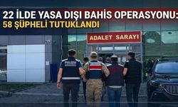 22 İlde Yasa Dışı Bahis Operasyonu: 58 Şüpheli Tutuklandı