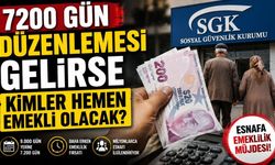 7200 Gün Düzenlemesi Gelirse Kimler Hemen Emekli Olacak?