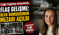 Çağla Tuğaltay cinayeti: Ölen komşunun mezarı açıldı, karşılaştırma yapılacak
