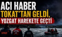 Acı Haber Tokat'tan Geldi, Yozgat Harekete Geçti