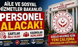 Aile ve Sosyal Hizmetler Bakanlığı Personel Alacak: Şartlar ve Kadrolar Belli Oldu!