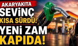 Akaryakıta Sevinç Kısa Sürdü: Yeni Zam Kapıda!