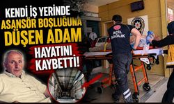 SON DAKİKA! Kendi iş yerinde asansör boşluğuna düşen adam hayatını kaybetti