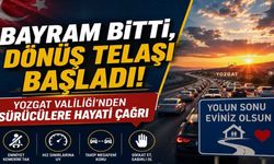 Bayram Bitti, Dönüş Telaşı Başladı! Yozgat Valiliği'nden Sürücülere Hayati Çağrı