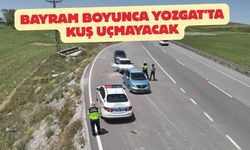 Bayram Boyunca Yozgat'ta Kuş Uçmayacak