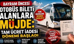 Bayram Öncesi Otobüs Bileti Alanlara Müjde: Tam Ücret İadesi Dönemi Başladı