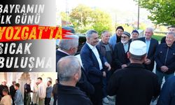 Bayramın İlk Günü Yozgat'ta Sıcak Buluşma