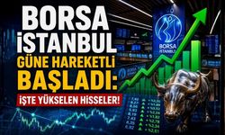 Borsa İstanbul Güne Hareketli Başladı: İşte Yükselen Hisseler!