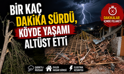 Birkaç Dakika Sürdü, Köyde Yaşamı Altüst Etti