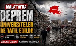 Malatya’da Deprem Sonrası Üniversiteler de Tatil Edildi