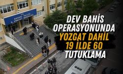 Dev Bahis Operasyonunda Yozgat Dahil 19 İlde 60 Tutuklama