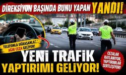 SON DAKİKA! Direksiyon başında bunu yapan yandı: Yeni trafik yaptırımı geliyor