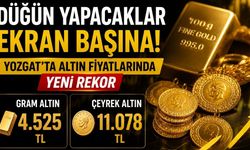 Düğün Yapacaklar Ekran Başına! Yozgat’ta Altın Fiyatlarında Yeni Rekor