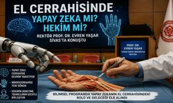 El Cerrahisinde Yapay Zeka mı? Hekim mi? Rektör Yaşar Sivas'ta Konuştu