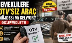 Emeklilere ÖTV'siz Araç Müjdesi mi Geliyor? Gözler Meclis'te