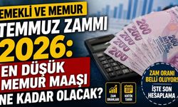 Emekli ve Memur Temmuz Zammı 2026: En Düşük Memur Maaşı Ne Kadar Olacak?
