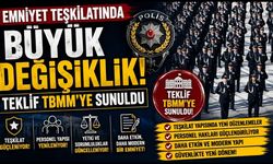 Emniyet Teşkilatında Yeni Dönem: Kritik Düzenleme TBMM’de