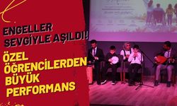 Engeller Sevgiyle Aşıldı! Özel Öğrencilerden Büyük Performans