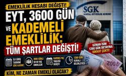 EYT, 3600 Gün ve Kademeli Emeklilik: Tüm Şartlar Değişti!