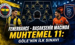 Fenerbahçe - Başakşehir Maçında Göle’nin İlk Sınavı