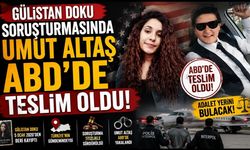 Gülistan Doku soruşturmasında Umut Altaş ABD’de teslim oldu